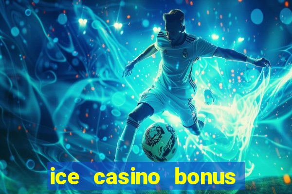 ice casino bonus 25 euro